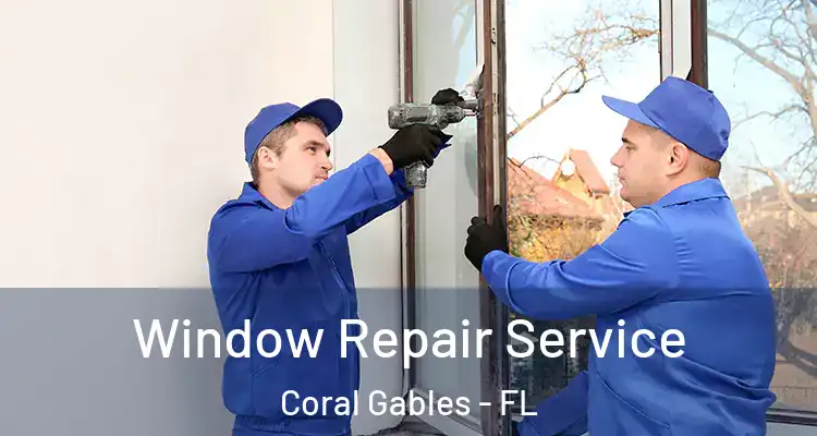 Window Repair Service Coral Gables - FL
